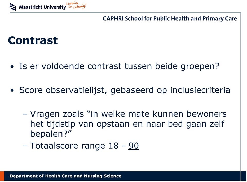 Vragen zoals in welke mate kunnen bewoners het tijdstip