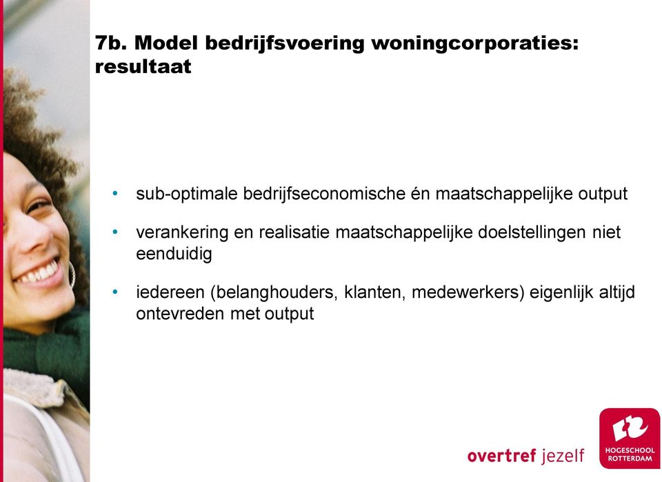 realisatie maatschappelijke doelstellingen niet eenduidig iedereen