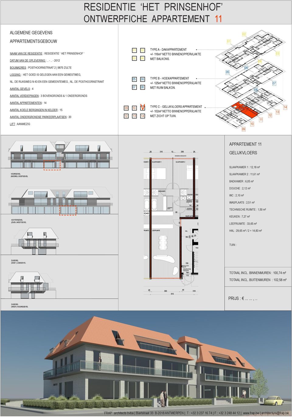 GELIJKVLOERS SLAAPKAMER 1 :,18 m² SLAAPKAMER 2 :,61 m² BADKAMER : 6, m² DOUCHE : 2, m² WC : 2, m² WASPLAATS : 2,51 m² TECHNISCHE RUIMTE : 1,50 m² KEUKEN