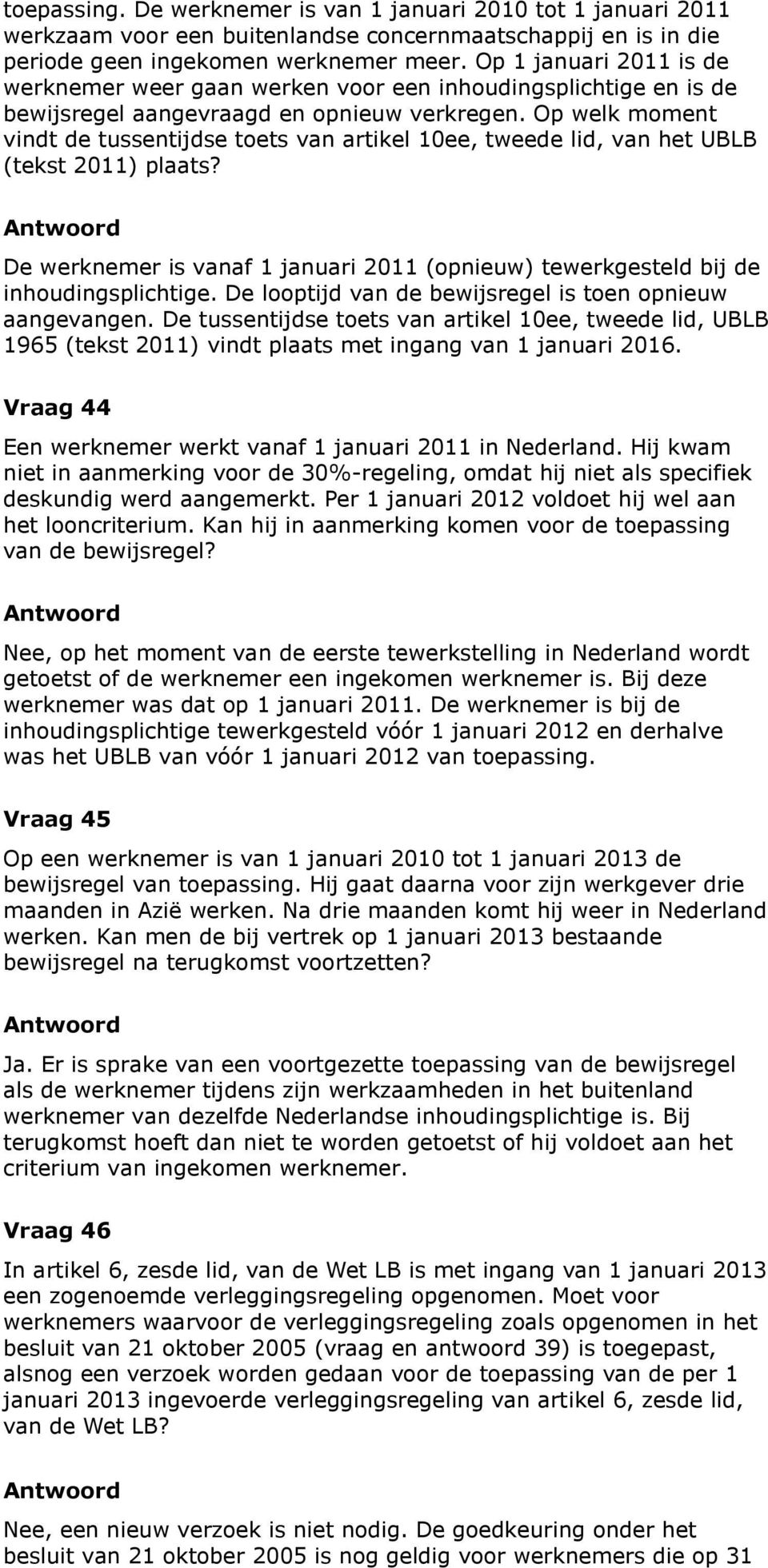 Op welk moment vindt de tussentijdse toets van artikel 10ee, tweede lid, van het UBLB (tekst 2011) plaats? De werknemer is vanaf 1 januari 2011 (opnieuw) tewerkgesteld bij de inhoudingsplichtige.