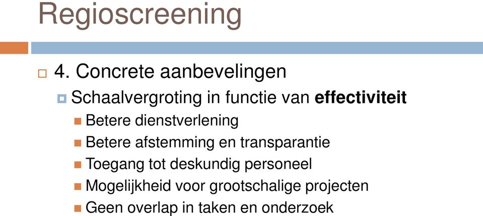 effectiviteit Betere dienstverlening Betere afstemming en