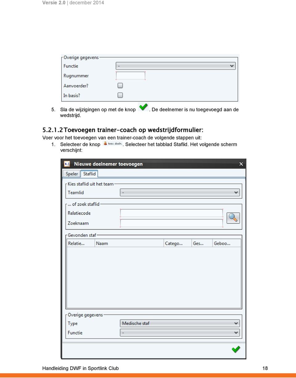 2 Toevoegen trainer-coach op wedstrijdformulier: Voer voor het toevoegen van een