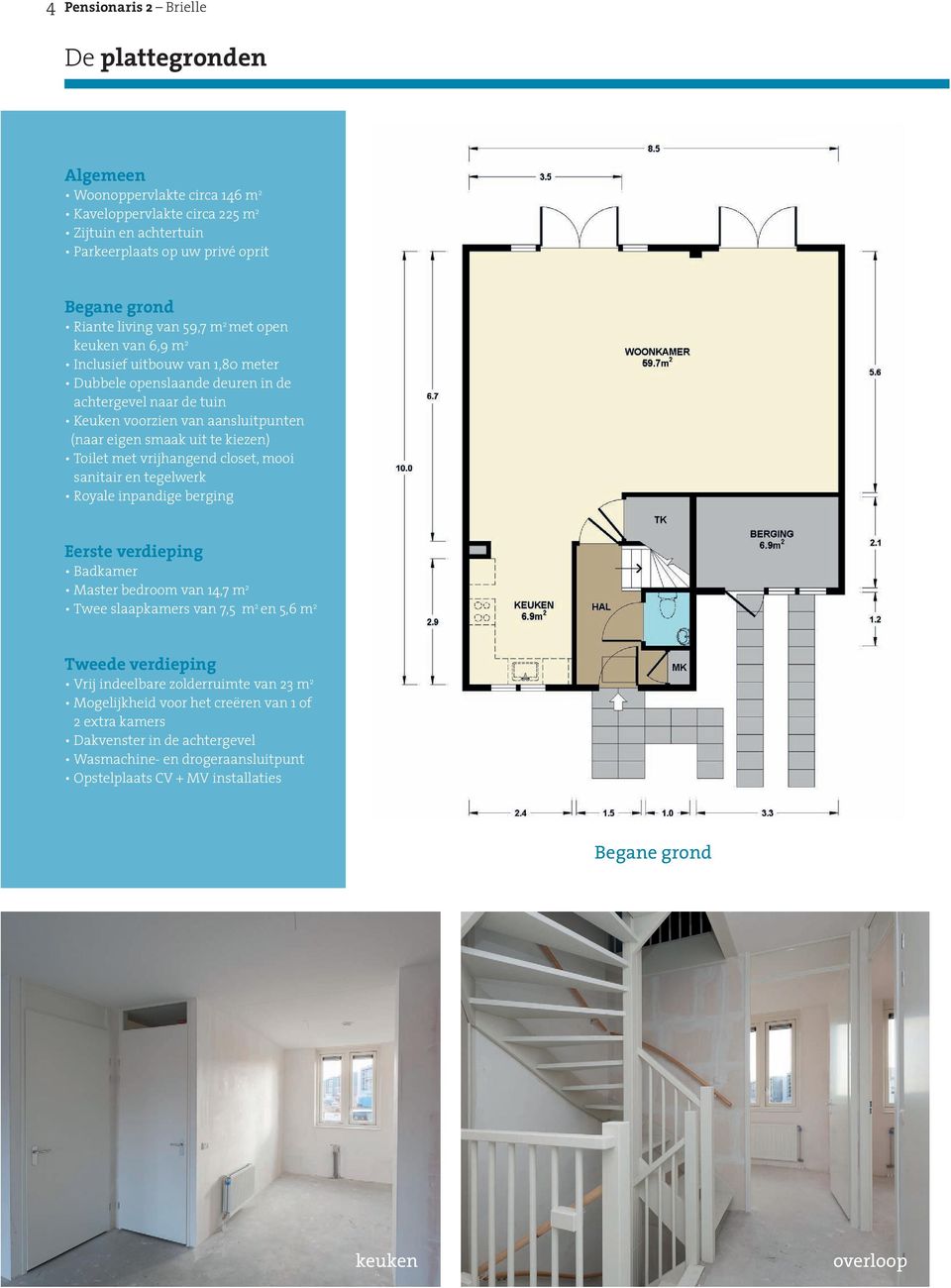 Toilet met vrijhangend closet, mooi sanitair en tegelwerk Royale inpandige berging Eerste verdieping Badkamer Master bedroom van 14,7 m 2 Twee slaapkamers van 7,5 m 2 en 5,6 m 2 Tweede verdieping