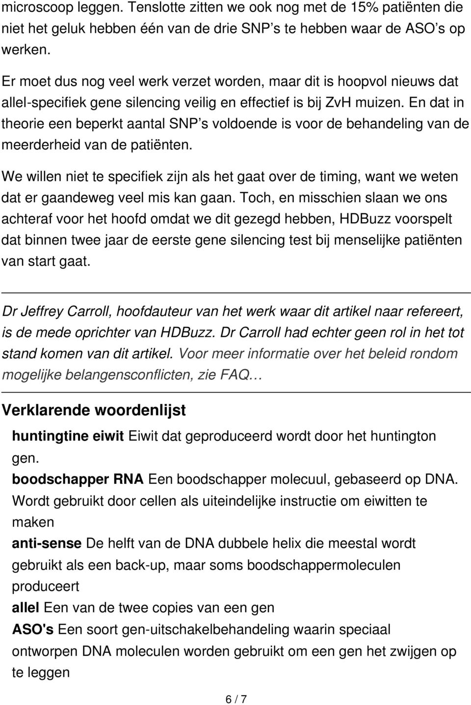 En dat in theorie een beperkt aantal SNP s voldoende is voor de behandeling van de meerderheid van de patiënten.