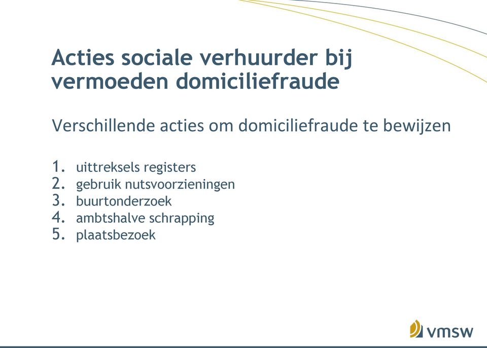 domiciliefraude te bewijzen 1. uittreksels registers 2.