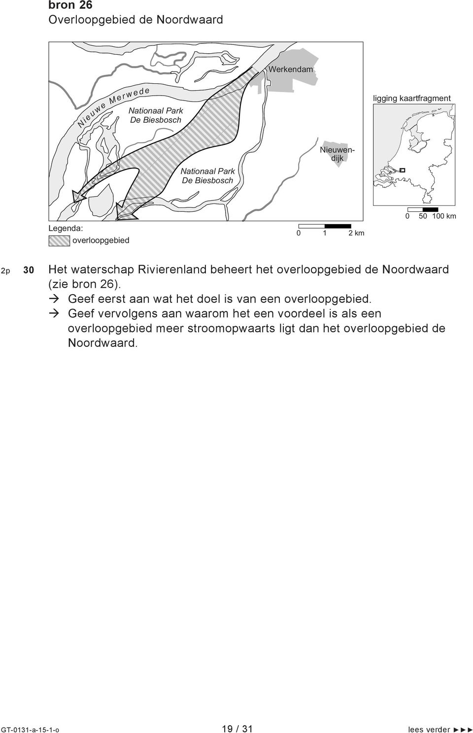 het overloopgebied de Noordwaard (zie bron 26). Geef eerst aan wat het doel is van een overloopgebied.