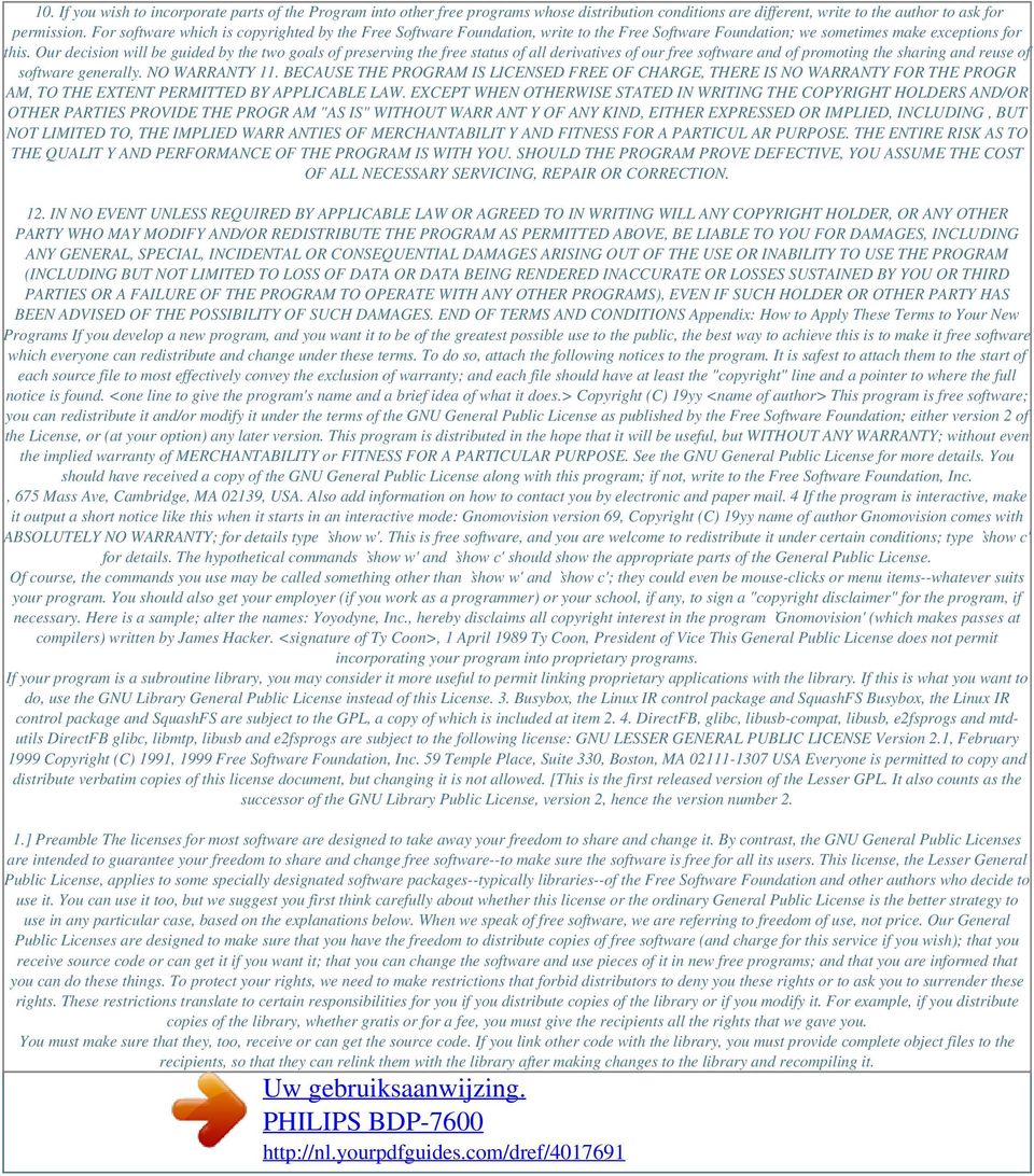 Our decision will be guided by the two goals of preserving the free status of all derivatives of our free software and of promoting the sharing and reuse of software generally. NO WARRANTY 11.