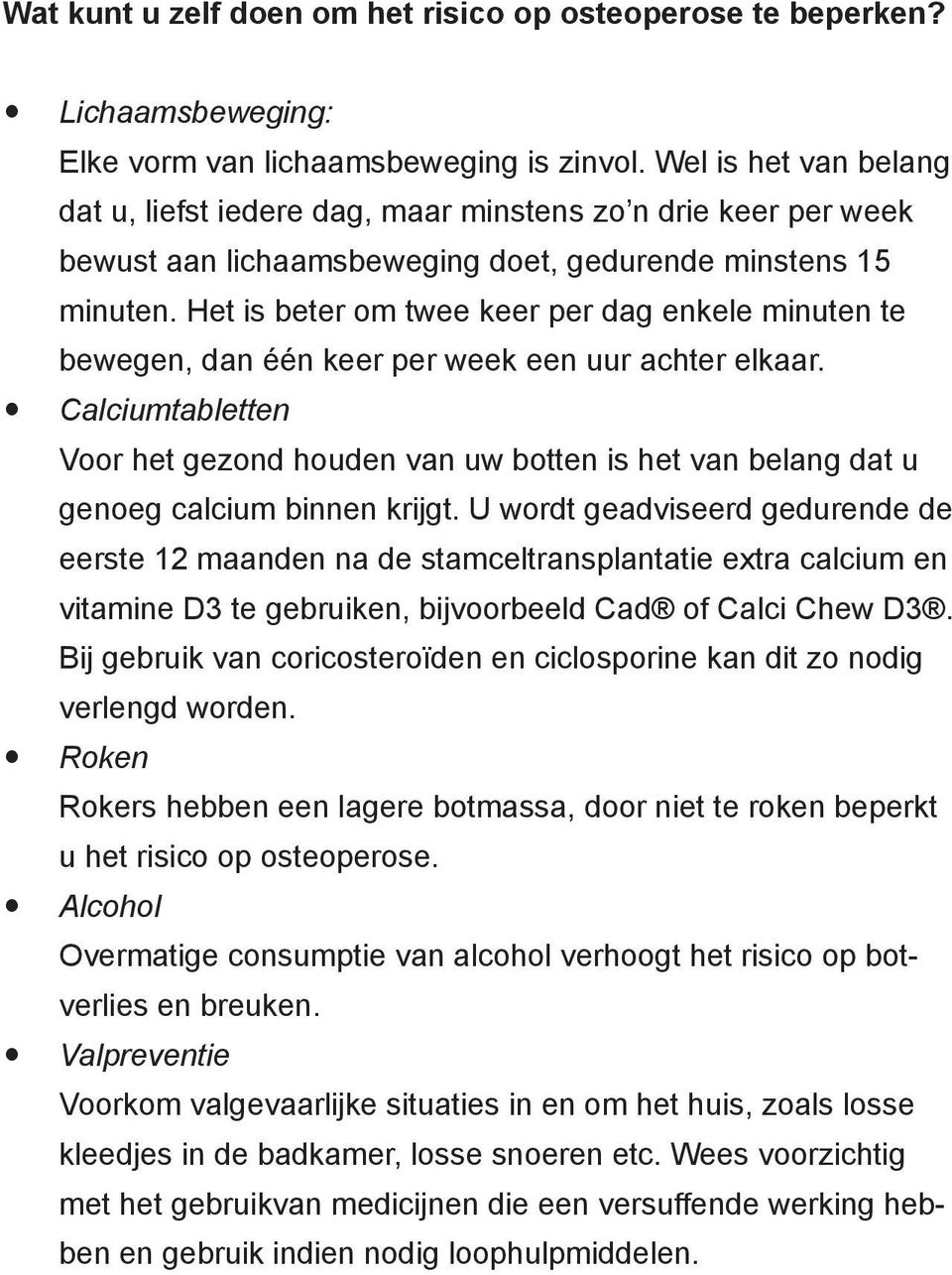 Het is beter om twee keer per dag enkele minuten te bewegen, dan één keer per week een uur achter elkaar.