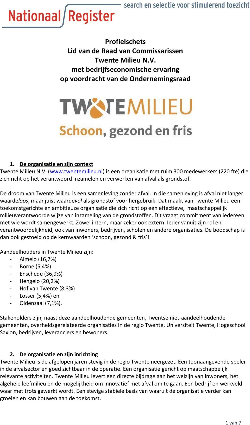 De droom van Twente Milieu is een samenleving zonder afval. In die samenleving is afval niet langer waardeloos, maar juist waardevol als grondstof voor hergebruik.