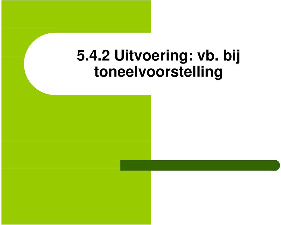 2 Uitvoering: vb.