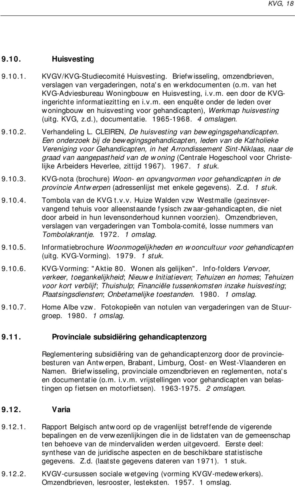 1965-1968. 4 omslagen. 9.10.2. Verhandeling L. CLEIREN, De huisvesting van bewegingsgehandicapten.