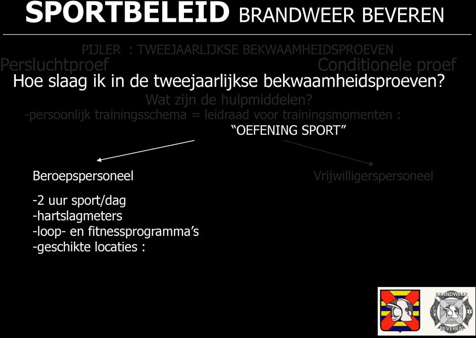 -persoonlijk trainingsschema = leidraad voor trainingsmomenten :