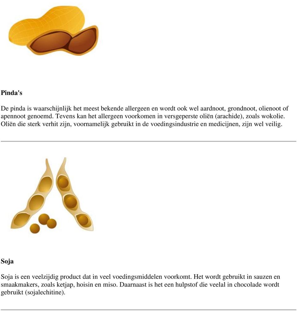 Oliën die sterk verhit zijn, voornamelijk gebruikt in de voedingsindustrie en medicijnen, zijn wel veilig.