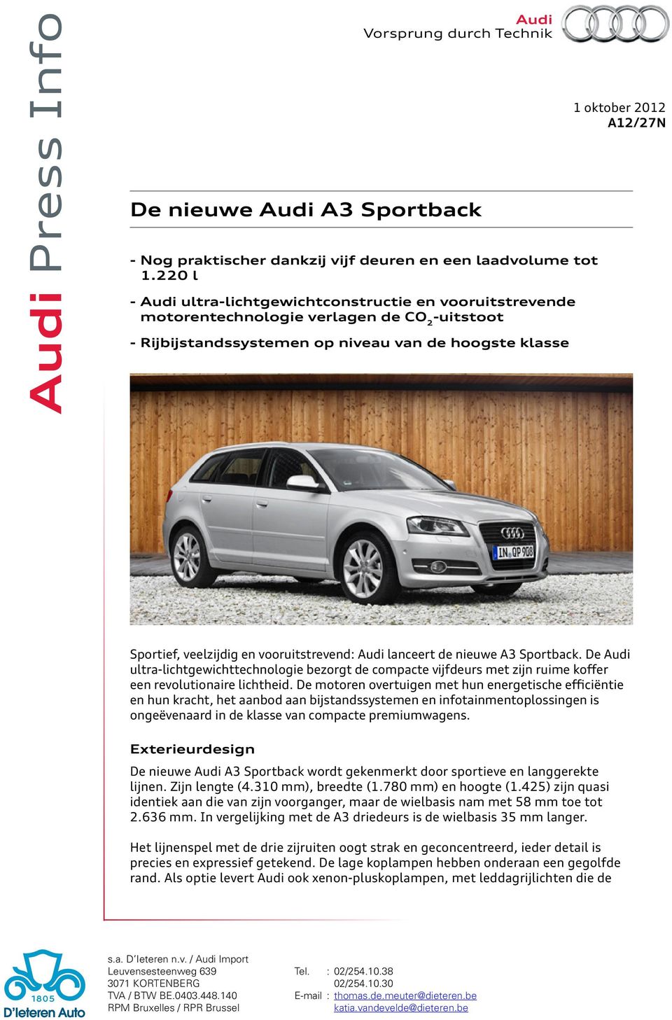 veelzijdig en vooruitstrevend: Audi lanceert de nieuwe A3 Sportback. De Audi ultra-lichtgewichttechnologie bezorgt de compacte vijfdeurs met zijn ruime koffer een revolutionaire lichtheid.