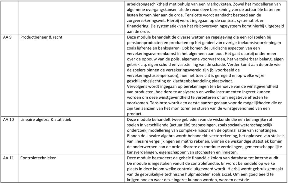 De systematiek van het risicovereveningssysteem komt hierbij uitgebreid aan de orde.