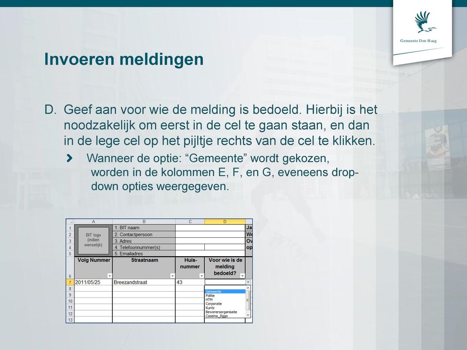 lege cel op het pijltje rechts van de cel te klikken.