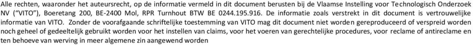 Zonder de voorafgaande schriftelijke toestemming van VITO mag dit document niet worden gereproduceerd of verspreid worden noch geheel of gedeeltelijk gebruikt