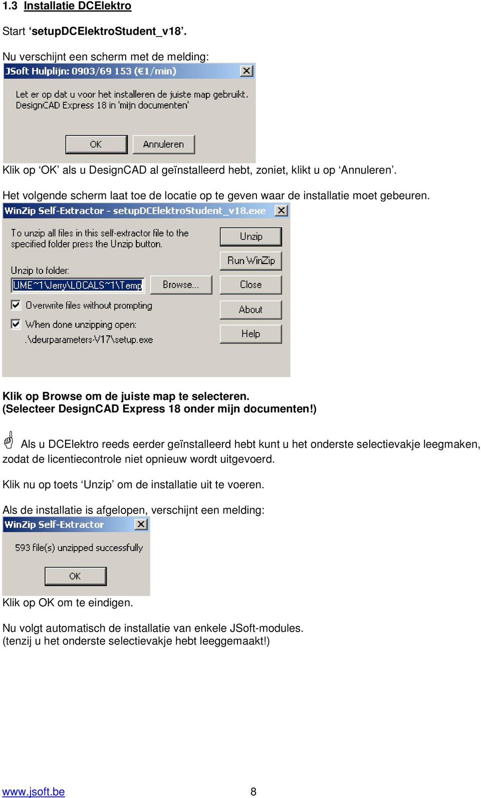 ) Als u DCElektro reeds eerder geïnstalleerd hebt kunt u het onderste selectievakje leegmaken, zodat de licentiecontrole niet opnieuw wordt uitgevoerd.