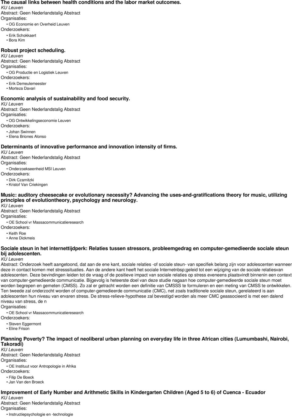 OG Ontwikkelingseconomie Leuven Johan Swinnen Elena Briones Alonso Determinants of innovative performance and innovation intensity of firms.