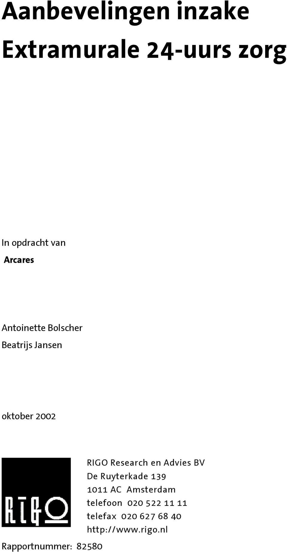 Research en Advies BV De Ruyterkade 139 1011 AC Amsterdam telefoon