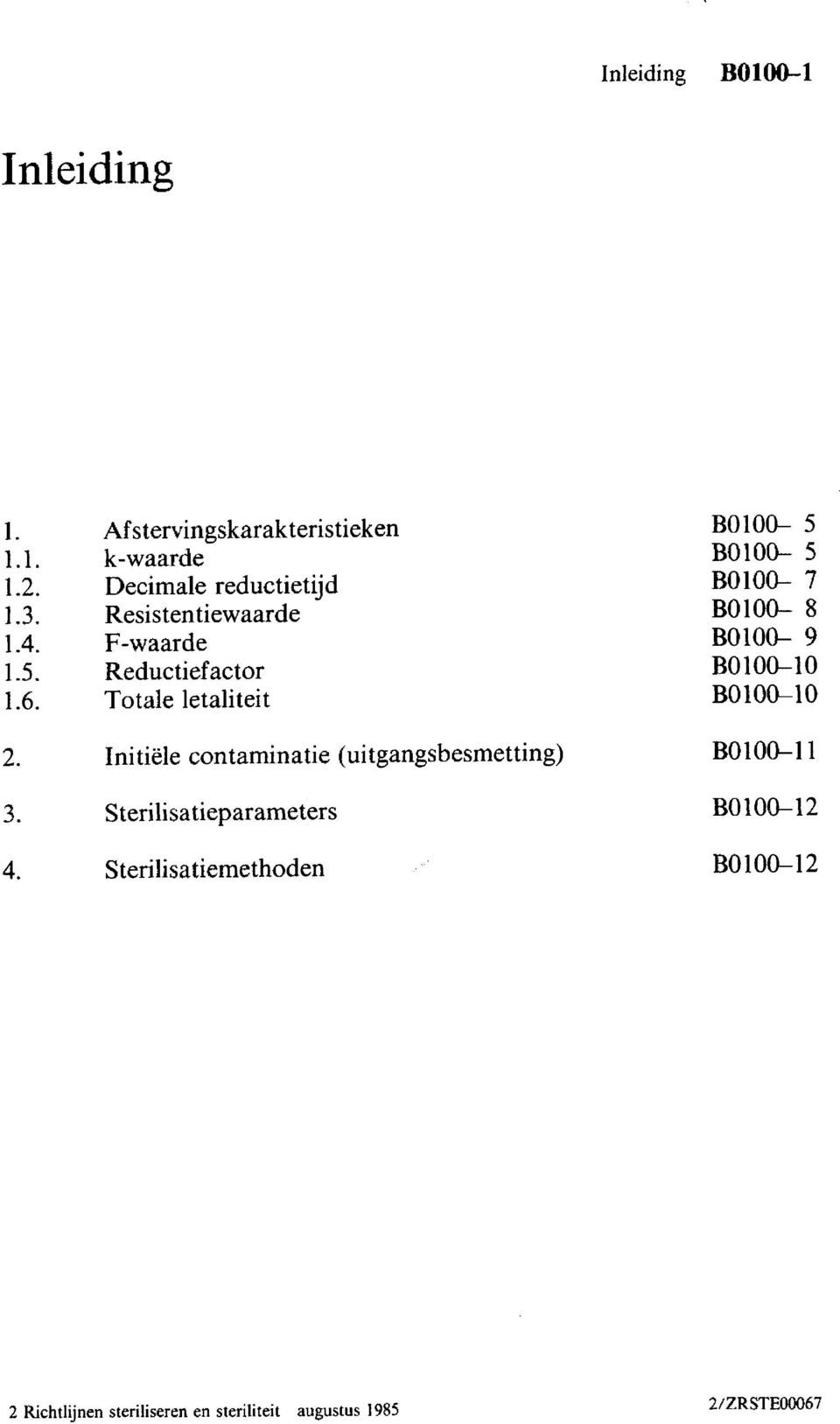 Totale letaliteit BOlOcL 5 BOlO@-- 5 BOIOO- 7 BOlOO- 8 BOlO& 9 BOlOO-10 B0lOCLlO 2. 3. 4.