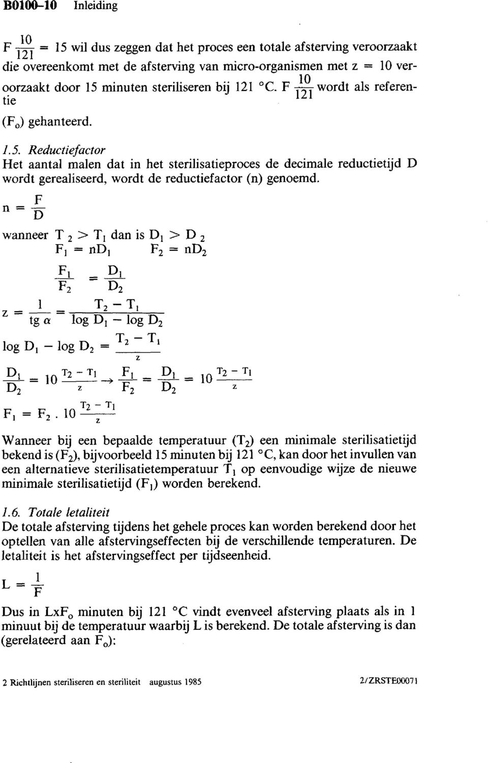 F n =-D D wanneer T 2 > TI dan is DI > D 2 F1 = nd, F2 = nd2 Z =tg(y= 1 F* F2 Dl = D2 1% Dl - log D2 = T2 - Tl log D, - log D2 T, - TI f;l = F2.