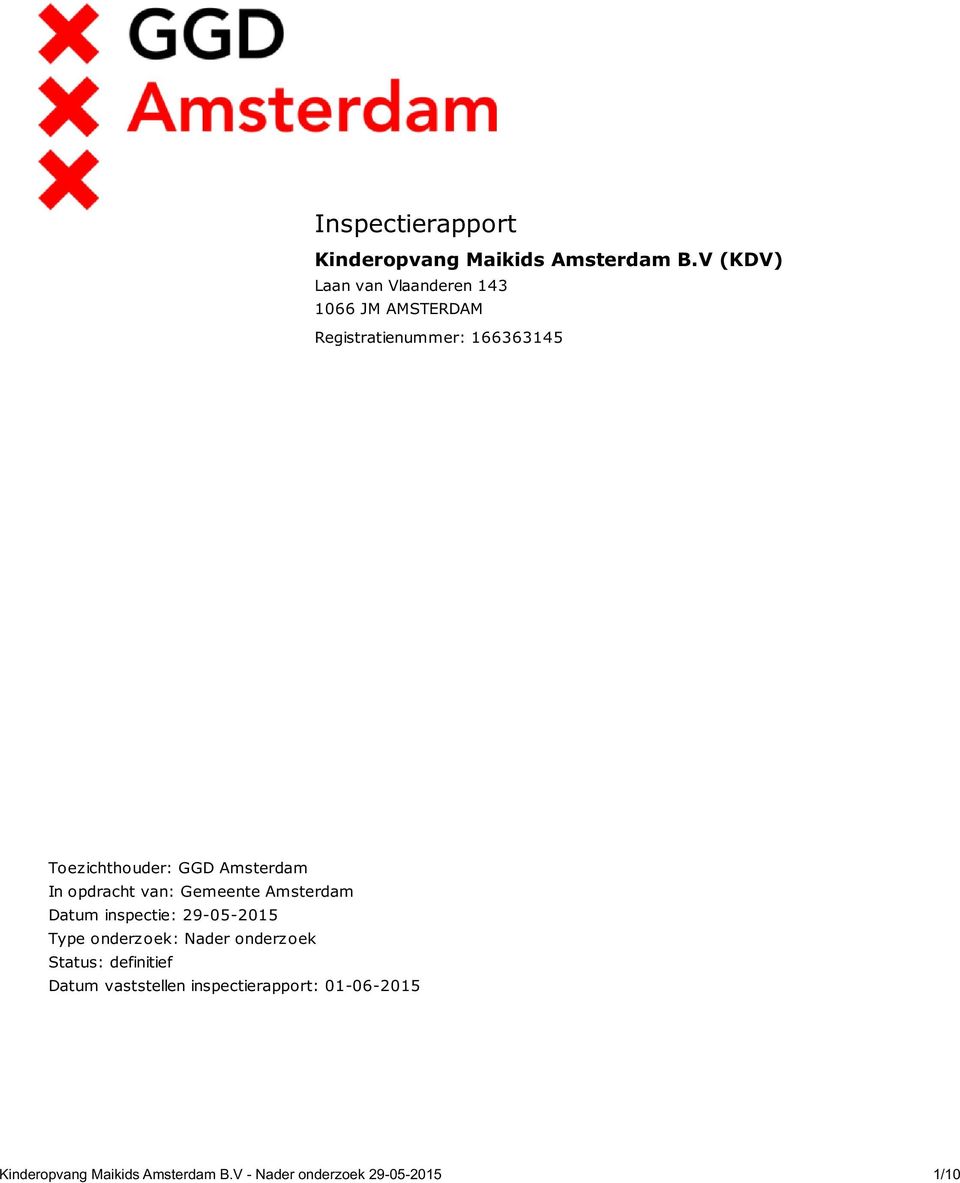 GGD Amsterdam In opdracht van: Gemeente Amsterdam Datum inspectie: 29-05-2015 Type onderzoek: