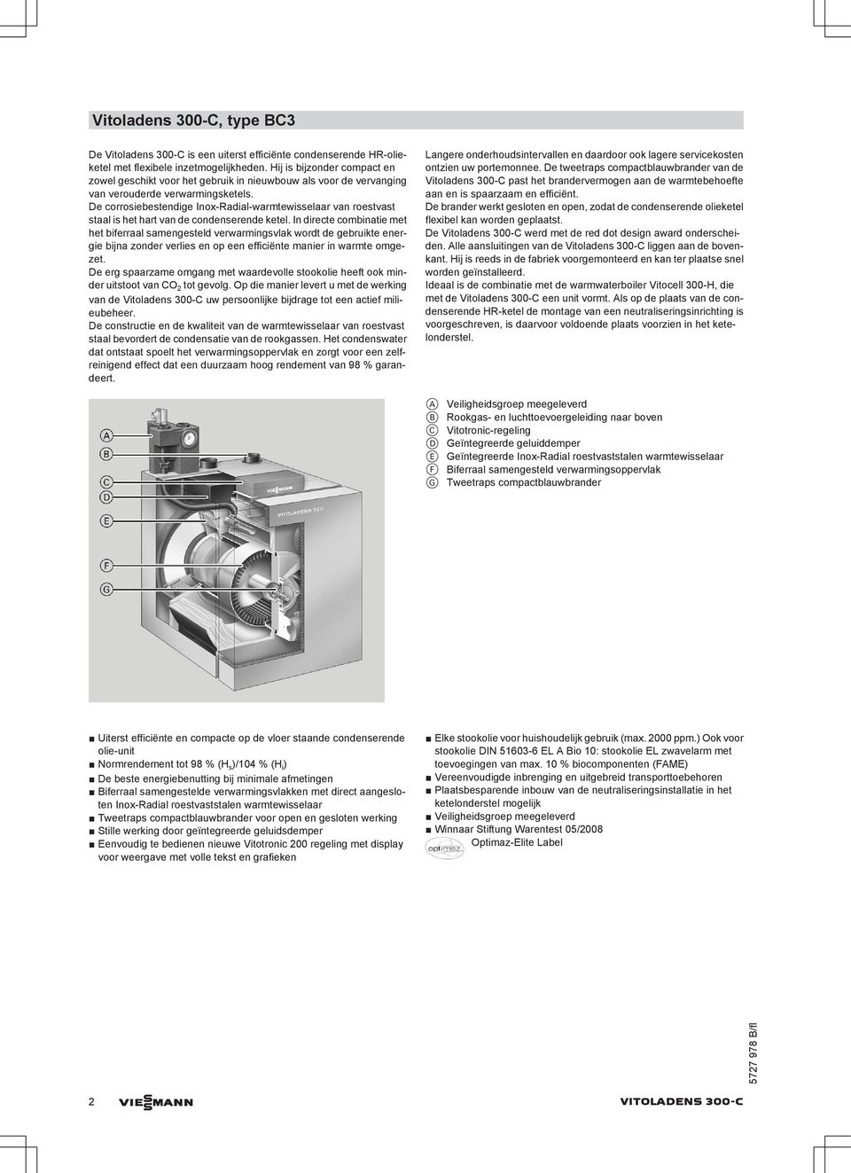 De corrosiebestendige Inox-Radial-warmtewisselaar van roestvast staal is het hart van de condenserende ketel.