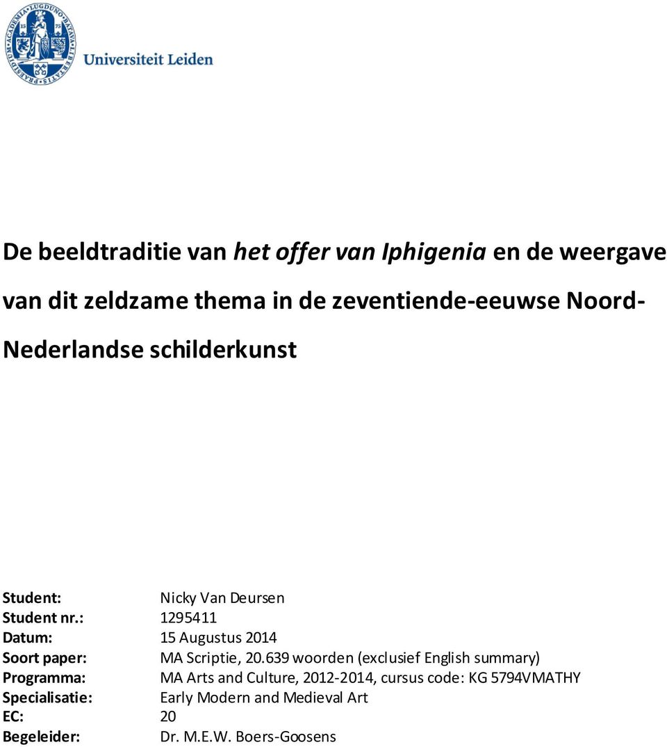 : 1295411 Datum: 15 Augustus 2014 Soort paper: MA Scriptie, 20.