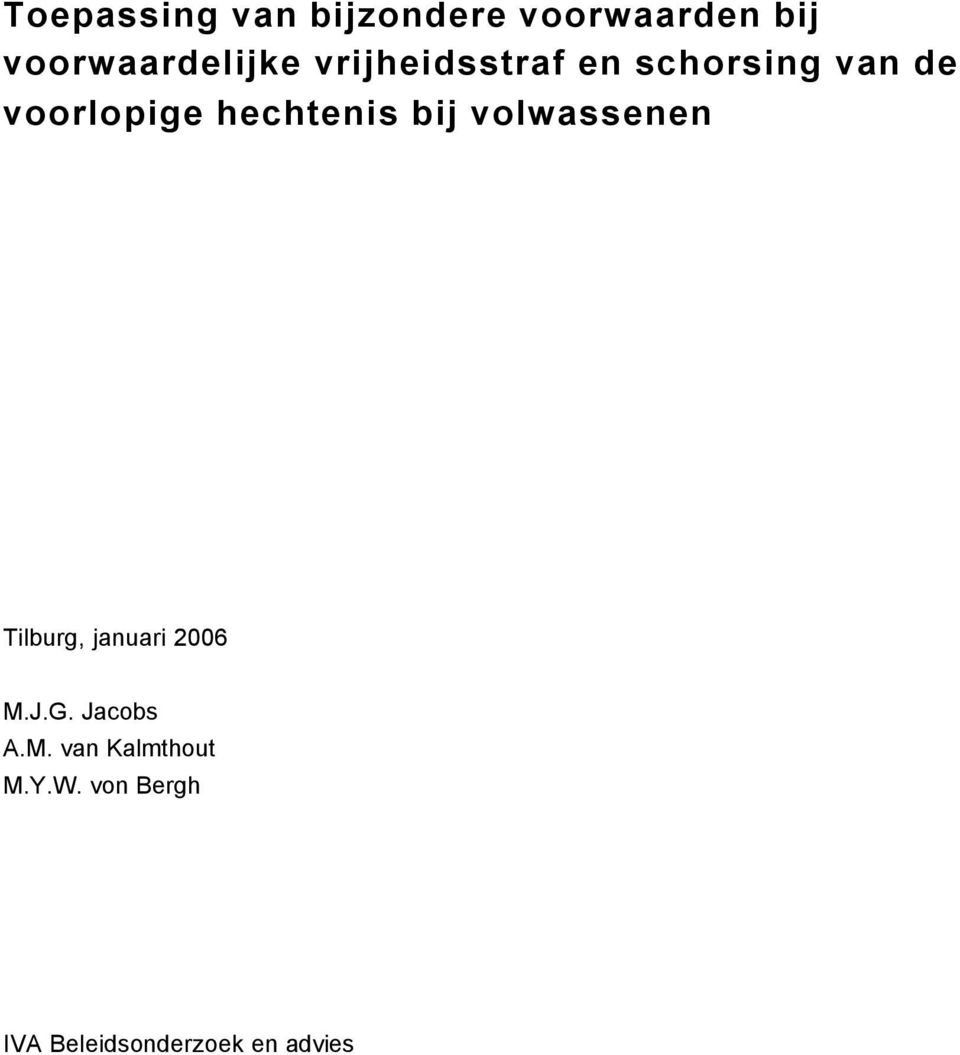 bij volwassenen Tilburg, januari 2006 M.J.G. Jacobs A.M. van Kalmthout M.