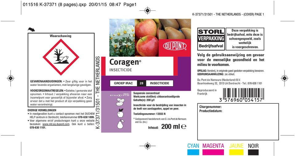 GEVARENAANDUIDINGEN: Zeer giftig voor in het water levende orga nismen, met lang durige ge volgen. VOORZORGSMAATREGELEN: Gelekte / gemorste stof opruimen.