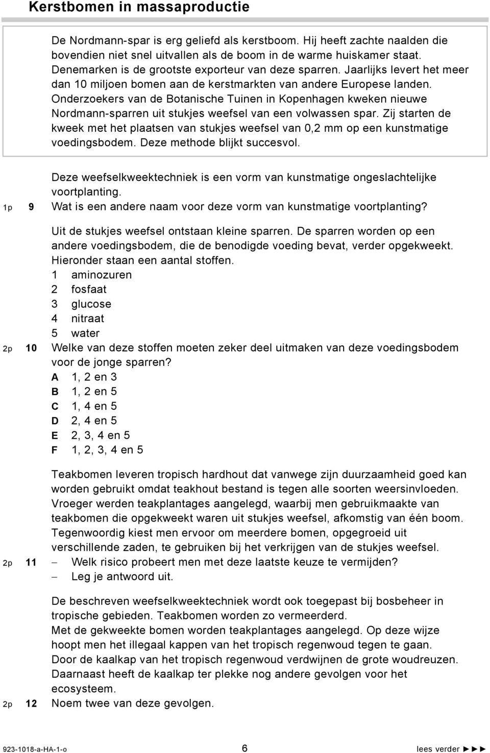 Onderzoekers van de Botanische Tuinen in Kopenhagen kweken nieuwe Nordmann-sparren uit stukjes weefsel van een volwassen spar.