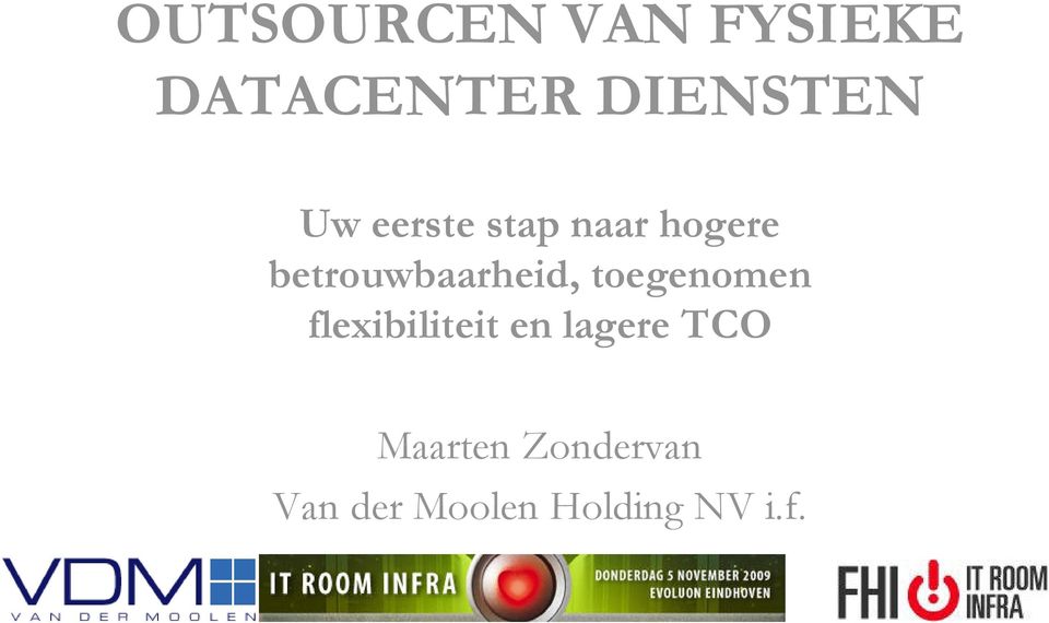 toegenomen flexibiliteit en lagere TCO Uw