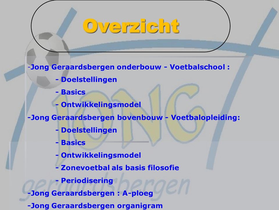 Geraardsbergen bovenbouw - Voetbalopleiding: - Doelstellingen - Basics -