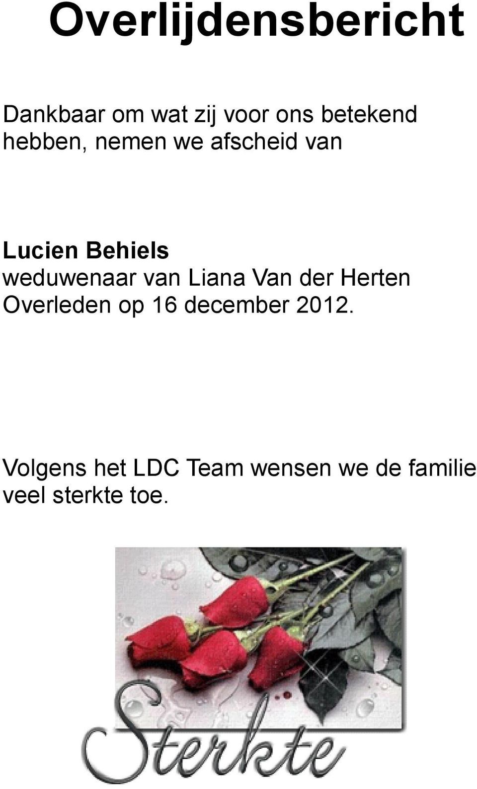 van Liana Van der Herten Overleden op 16 december 2012.