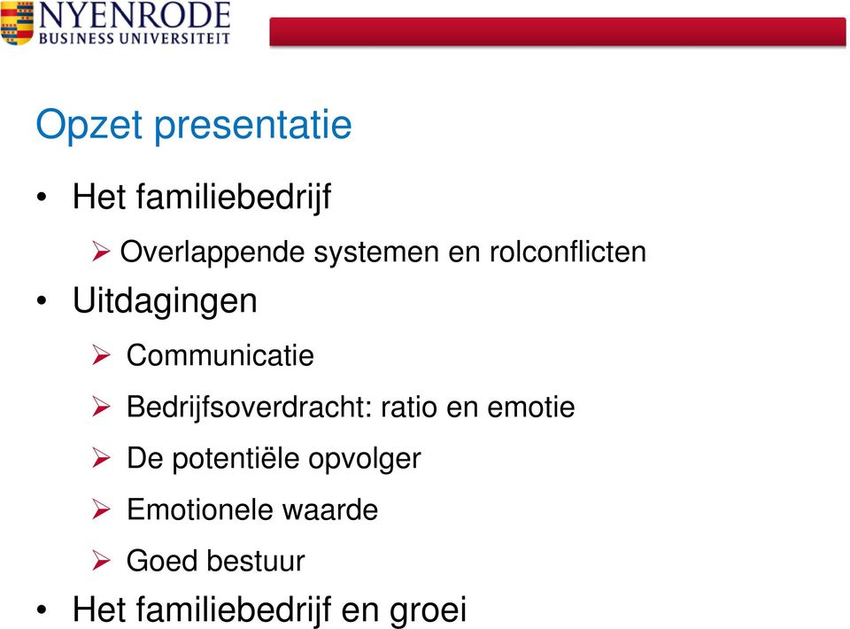 Bedrijfsoverdracht: ratio en emotie De potentiële