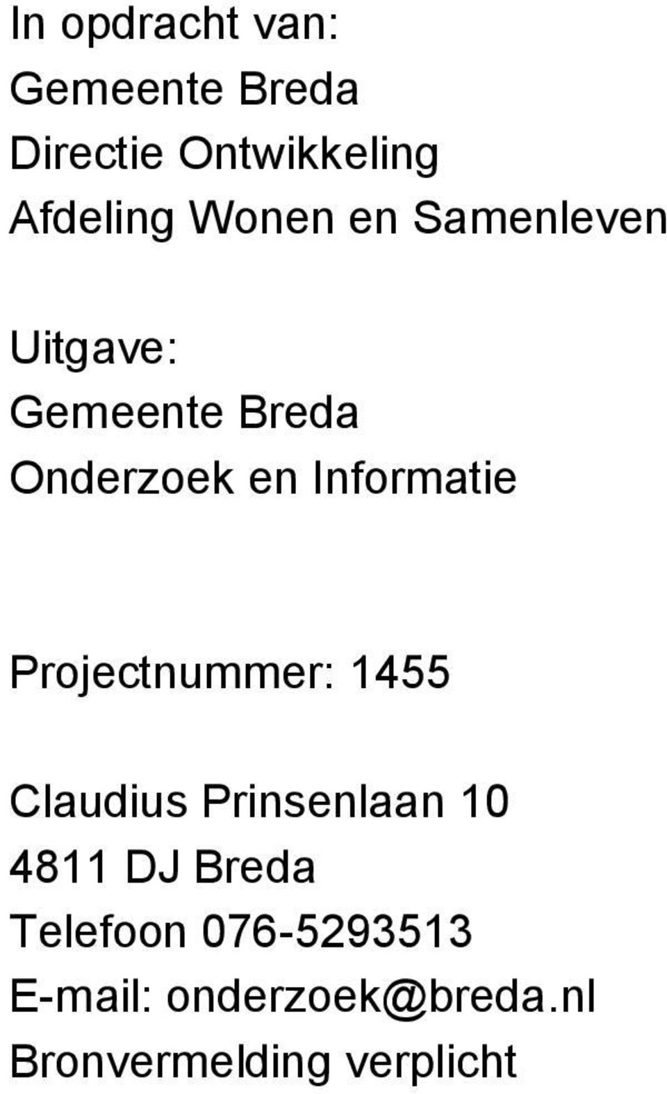 Informatie Projectnummer: 1455 Claudius Prinsenlaan 10 4811 DJ