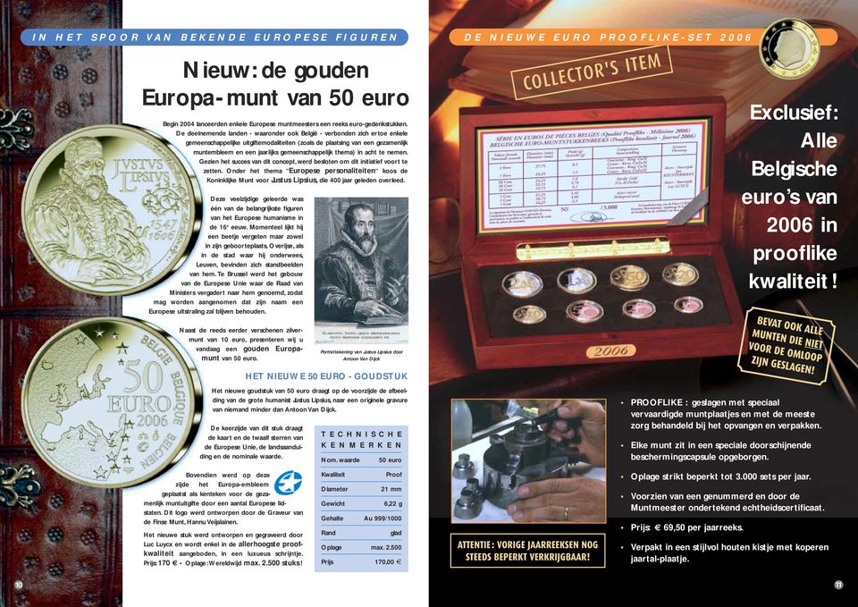 gemeenschappelijk thema) in acht te nemen. Gezien het succes van dit concept, werd besloten om dit initiatief voort te zetten.