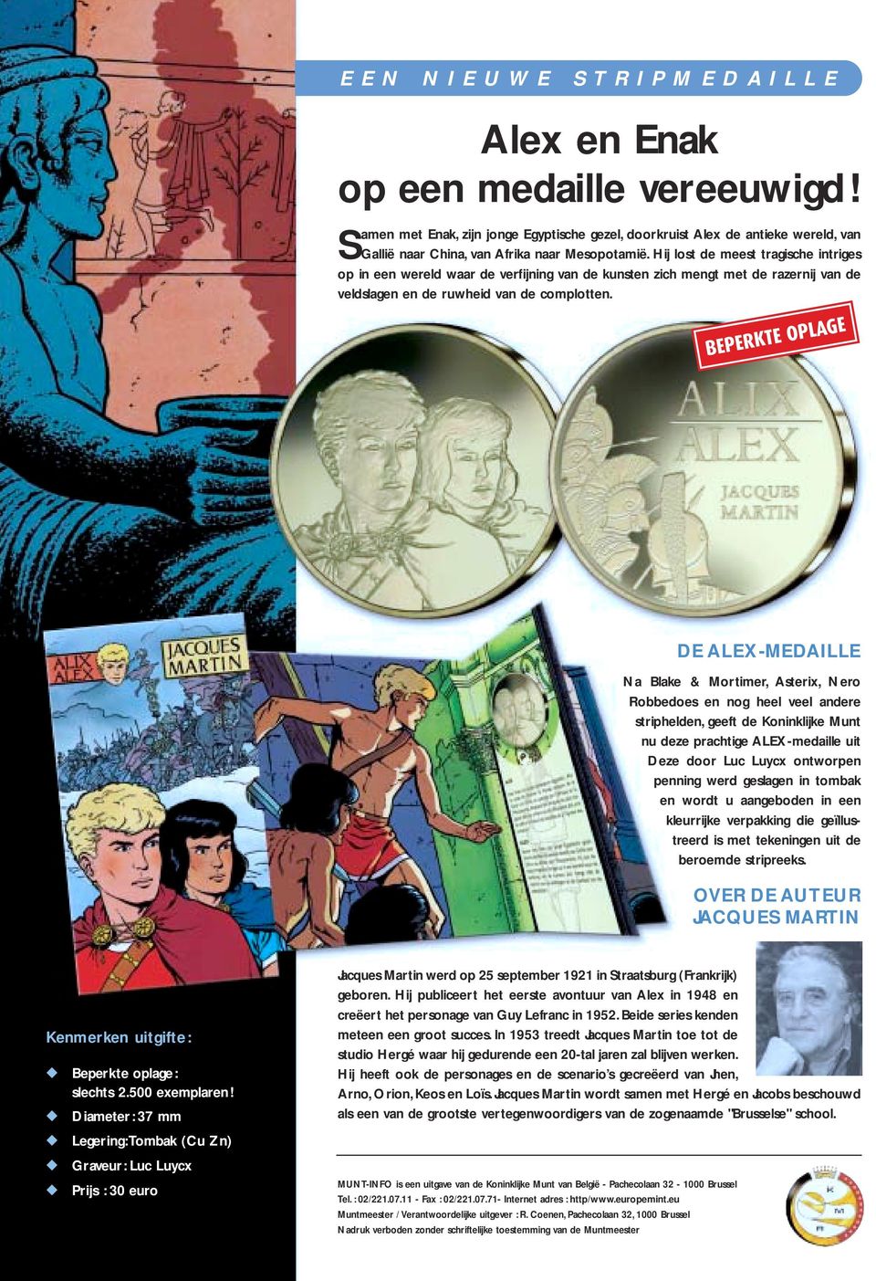 BEPERKTE OPLAGE DE ALEX-MEDAILLE Na Blake & Mortimer, Asterix, Nero Robbedoes en nog heel veel andere striphelden, geeft de Koninklijke Munt nu deze prachtige ALEX-medaille uit Deze door Luc Luycx