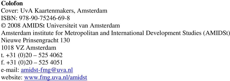Development Studies (AMIDSt) Nieuwe Prinsengracht 130 1018 VZ Amsterdam t.