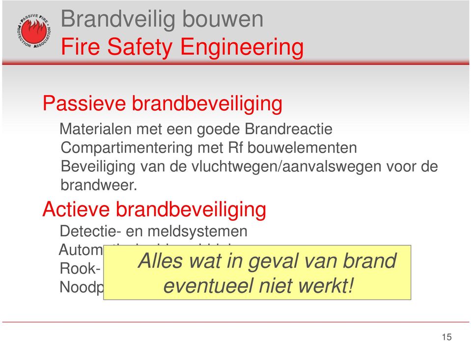 voor de brandweer.