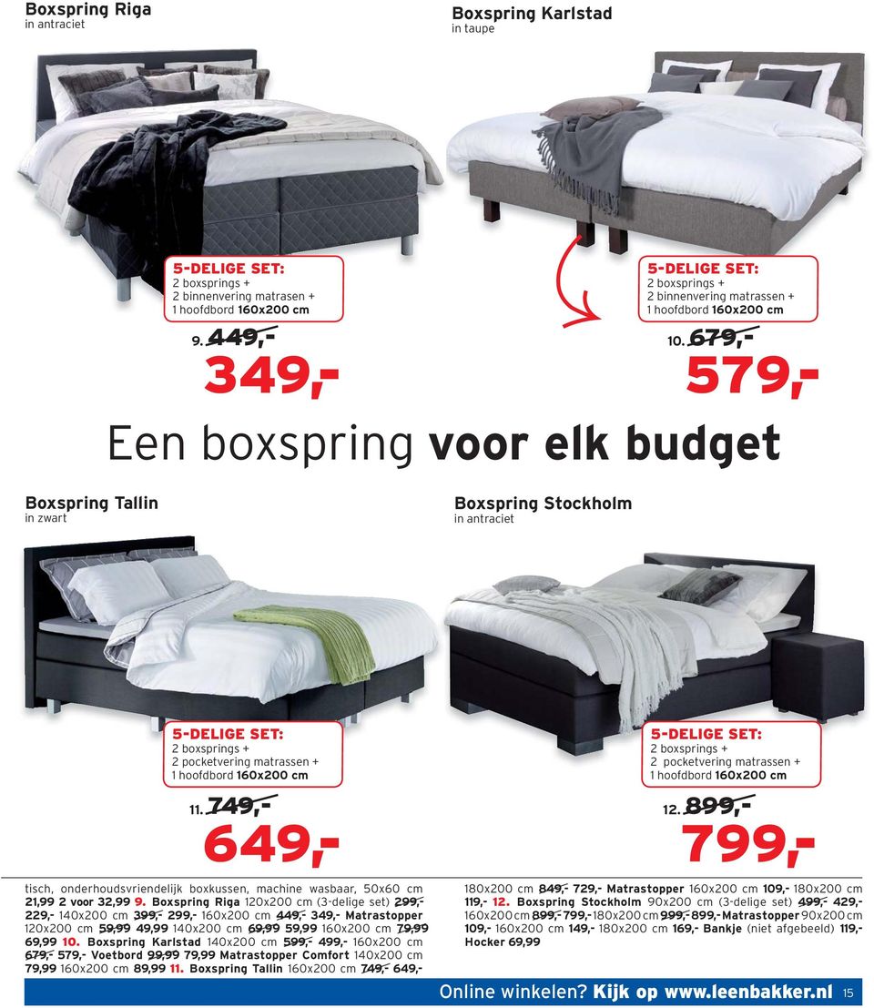 679,- 579,- Een boxspring voor elk budget Boxspring Tallin in zwart Boxspring Stockholm in antraciet 5-DELIGE SET: 2 boxsprings + 2 pocketvering matrassen + 1 hoofdbord 160x200 cm 11.