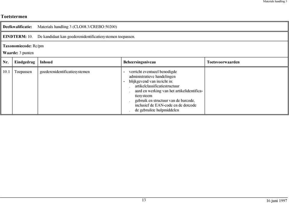 1 Toepassen goederenidentificatiesystemen - verricht eventueel benodigde administratieve handelingen -