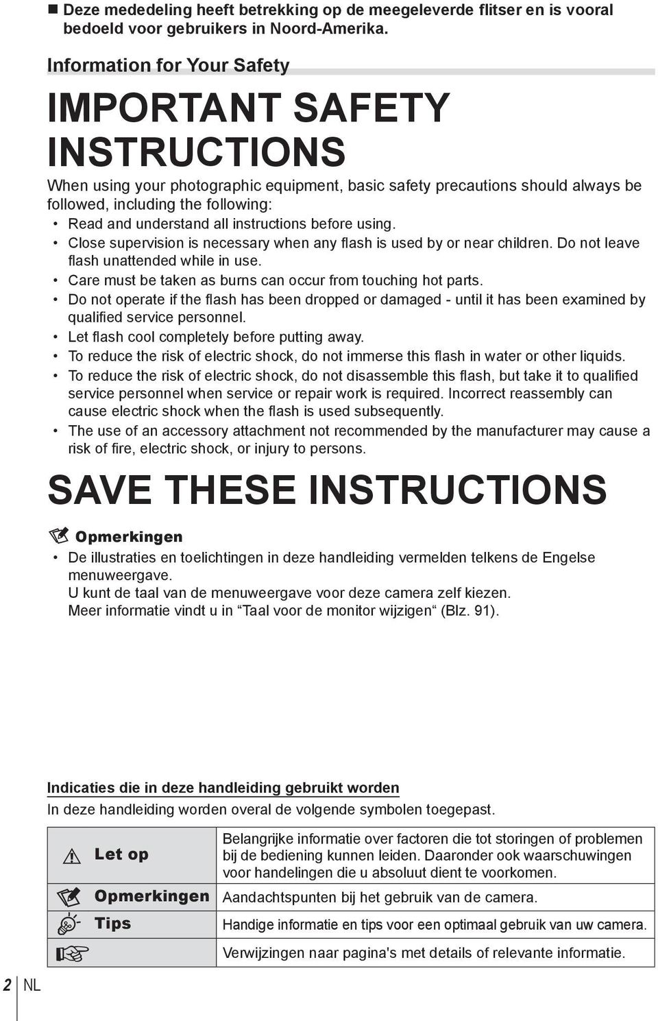 instructions before using. Close supervision is necessary when any fl ash is used by or near children. Do not leave fl ash unattended while in use.