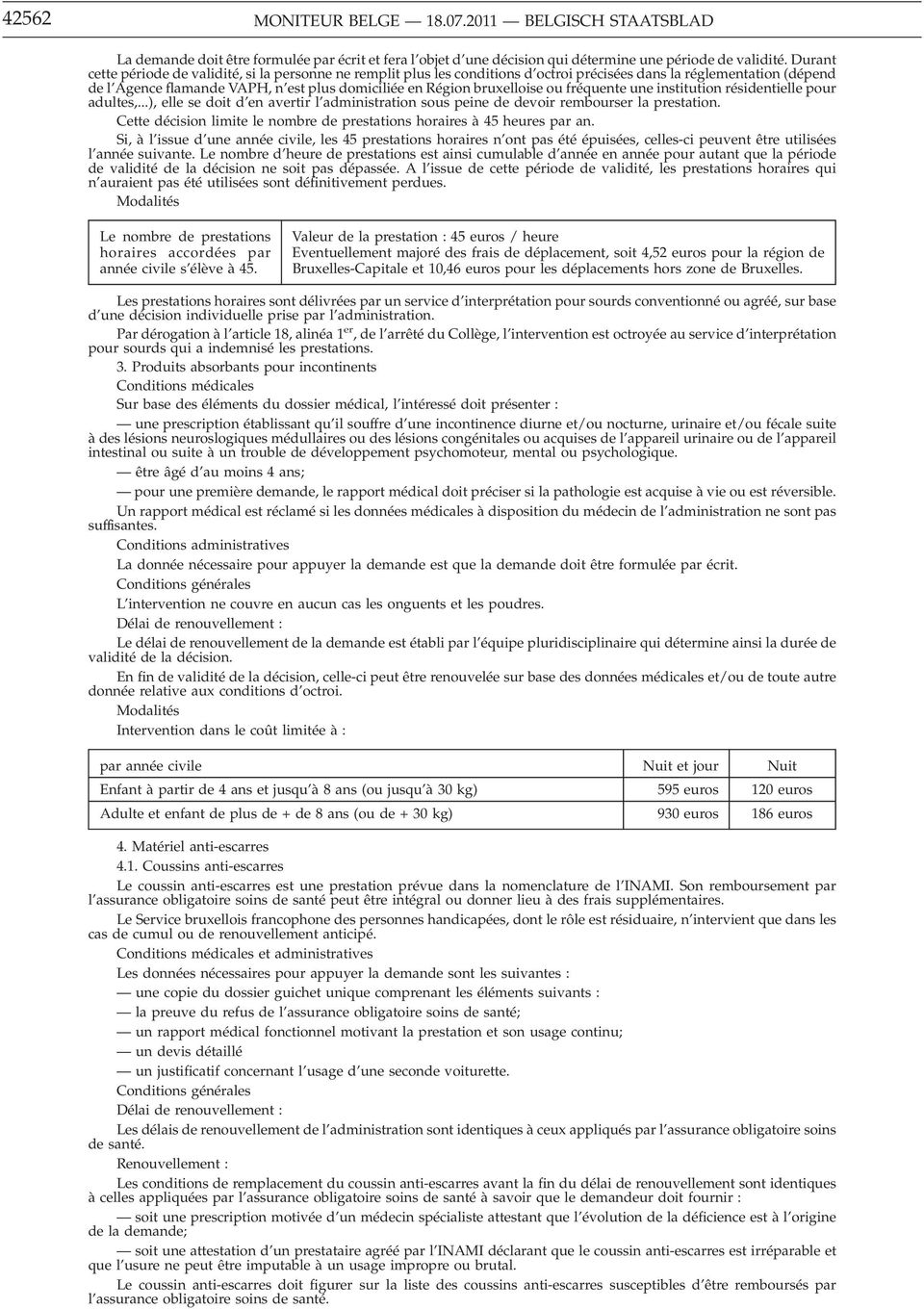 bruxelloise ou fréquente une institution résidentielle pour adultes,...), elle se doit d en avertir l administration sous peine de devoir rembourser la prestation.