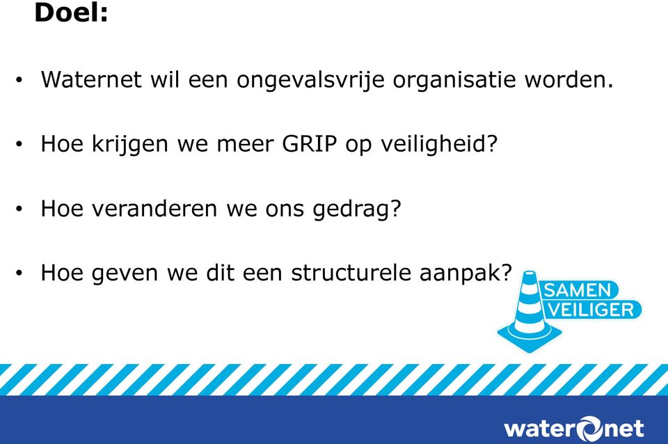 Hoe krijgen we meer GRIP op veiligheid?