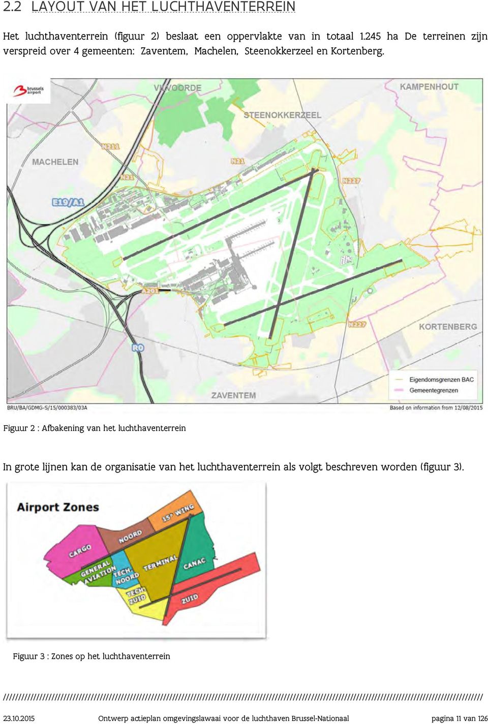 Figuur 2 : Afbakening van het luchthaventerrein In grote lijnen kan de organisatie van het luchthaventerrein als volgt