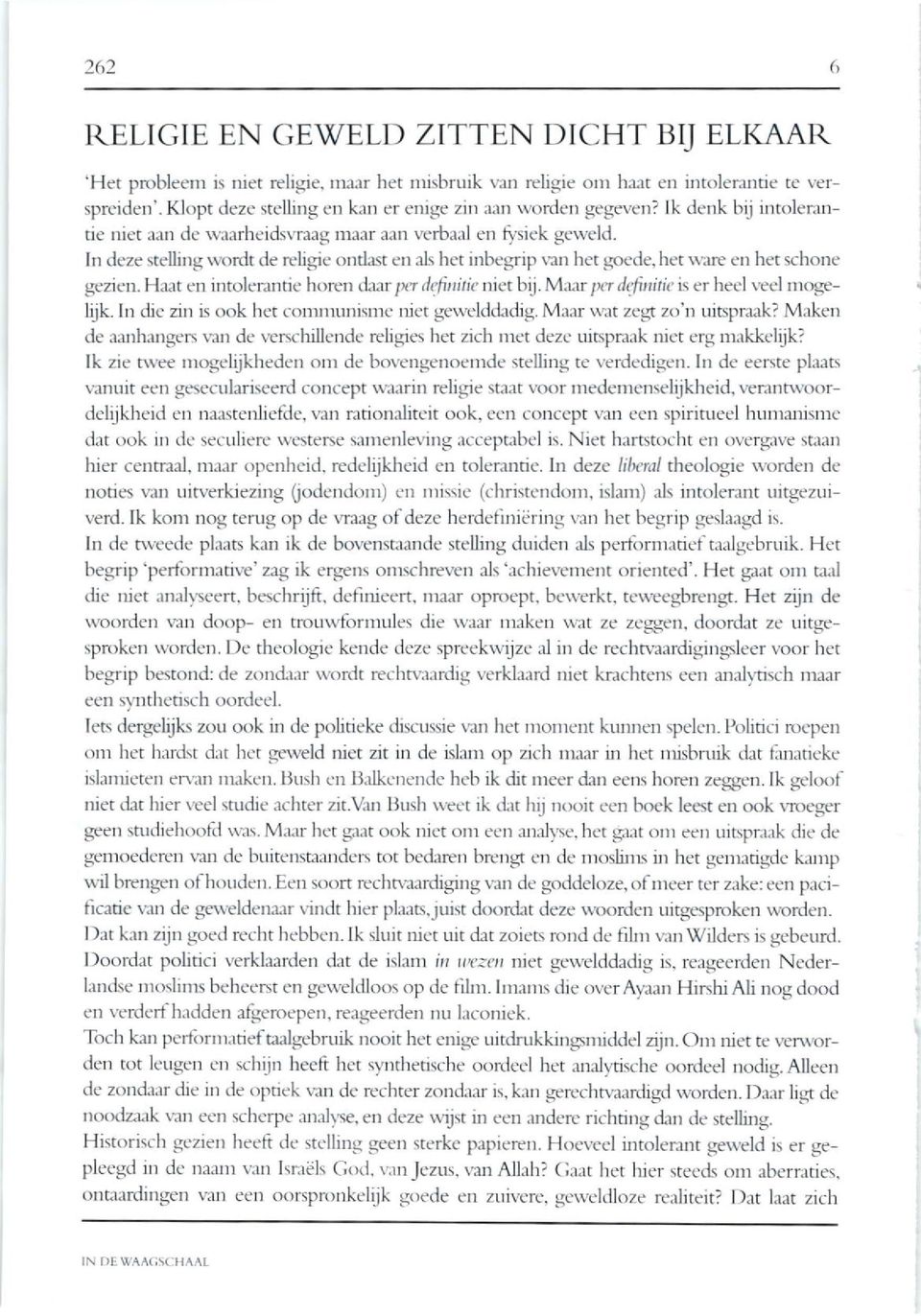 In dcze stelling rvonlt de rc'lig1e ond:st cn als hct inbcejrip ran hc't gocde. het \irrr cn het schonc gezien. Hiut en iltolerirntic horcn &rar /,.r r/cliartr'c nict blj.