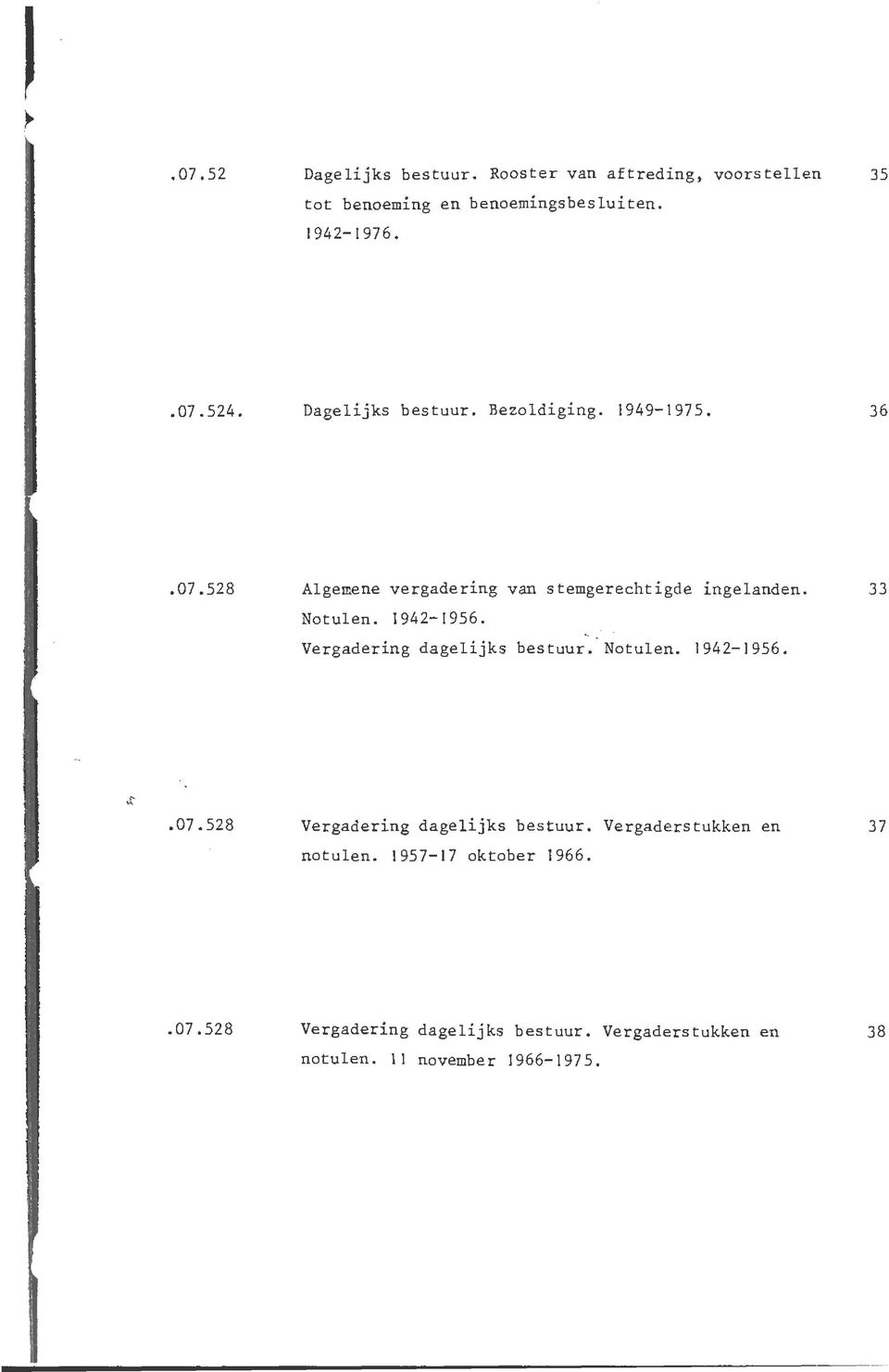 1942-1956. Vergadering dagelijks bestuur. Notulen. 1942-1956..07.528 Vergadering dagelijks bestuur.