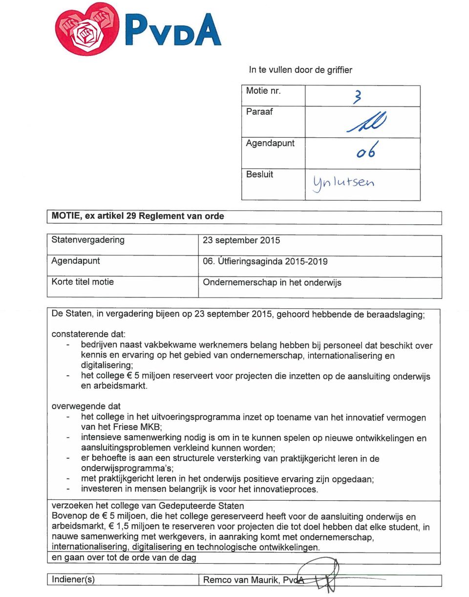 werknemers belang hebben bij personeel dat beschikt over kennis en ervaring op het gebied van ondernemerschap, internationalisering en digitalisering; - het college 5 miljoen reserveert voor